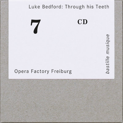 Luke Bedford / Through His Teeth // Siri Karoline Thornhill / Sirin Kilic / Georg Gädker / Opera Factory Freiburg / Klaus Simon