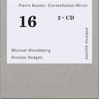 Pierre Boulez / Constellation-Miroir (Complete Piano Works) // Michael Wendeberg / Nicolas Hodges
