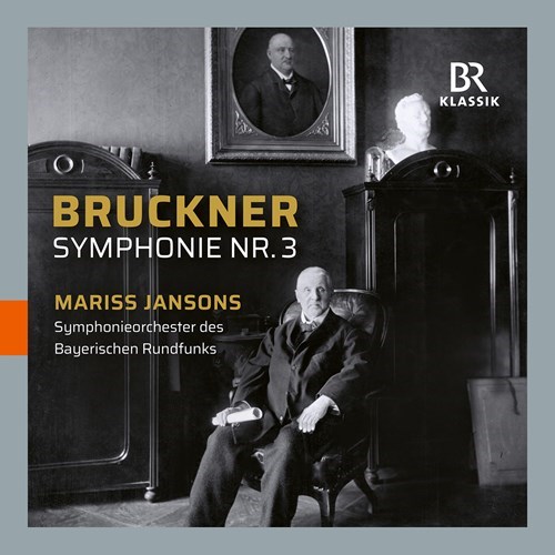 Anton Bruckner / Symphony no. 3 // Symphonieorchester des Bayerischen Rundfunks / Mariss Jansons