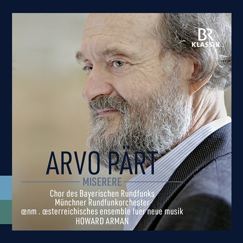 Arvo Pärt / Miserere // Münchner Rundfunkorchester / Chor des Bayerischen Rundfunks / Howard Arman