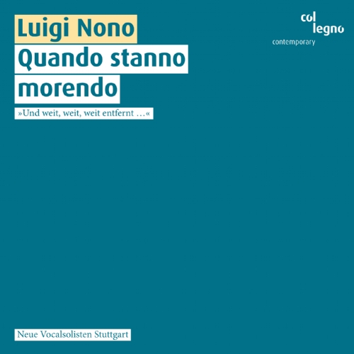 Luigi Nono / Quanno stando morendo // Neue Vocalsolisten Stuttgart