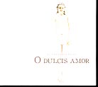 La Villanella Basel / O Dulcis Amor / Women Composers of the Seicento