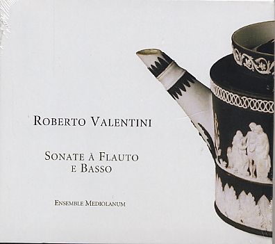 Roberto Valentini / Sonate à Flauto e Basso