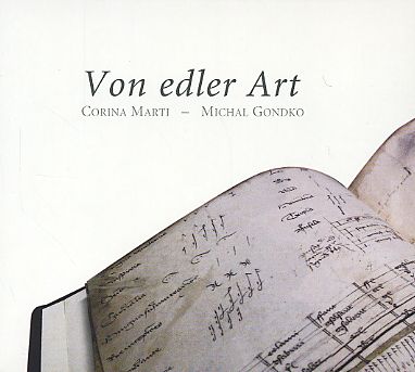 Von edler Art / Corina Marti / Michael Gondko