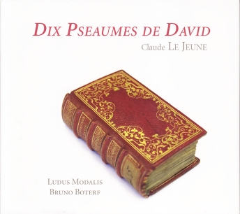 Claude Le Jeune / Dix Psaumes de david