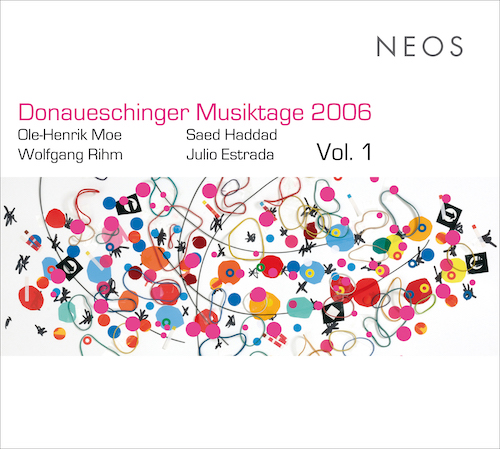 Donaueschinger Musiktage 2006 vol. 1 / Arditti String Quartet // Ole-Henrik Moe / Saed Haddad / Wolfgang Rihm / Julio Estrada