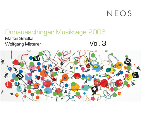 Donaueschinger Musiktage 2006 vol. 3 / ensemble recherche / Freiburger Barockorchester // Martin Smolka / Wolfgang Mitterer