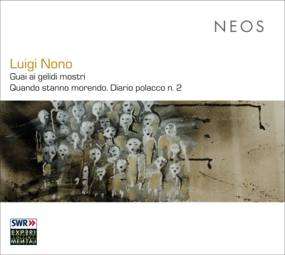 Luigi Nono / Guai ai gelidi mostri / Quando stanno morendo // Experimentalstudio des SWR / André Richard