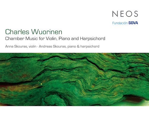 Charles Wuorinen / Chamber Music for Violin, Piano and Harpsichord // Anna Skouras / Andreas Skouras