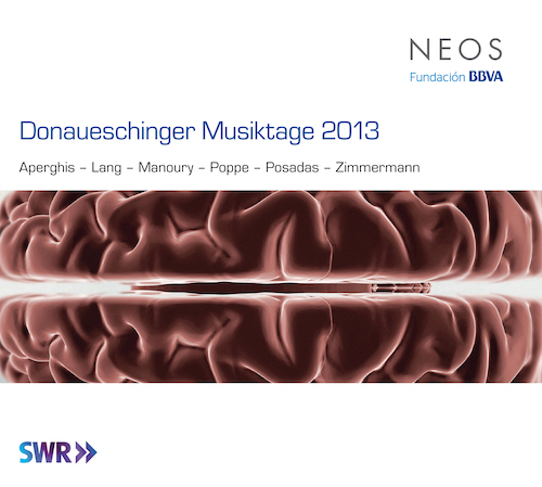 Donaueschinger Musiktage 2013 vol. 1-4 // Georges Aperghis / Bernhard Lang / Philippe Manoury / Enno Poppe / Alberto Posadas / Walter Zimmermann