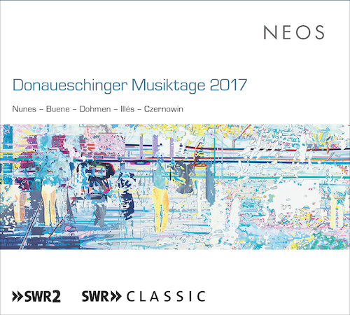 Donaueschinger Musiktage 2017 // Emmanuel Nunes / Eivind Buene / Andreas Dohmen / Márton Illés / Chaya Czernowin
