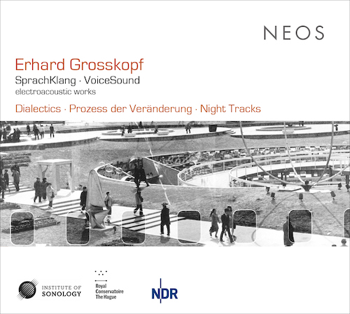Erhard Grosskopf / SprachKlang - VoiceSound - Electroacoustic Works // Eberhard Blum / Vinko Globokar / Hans Deinzer / Claude Lelong