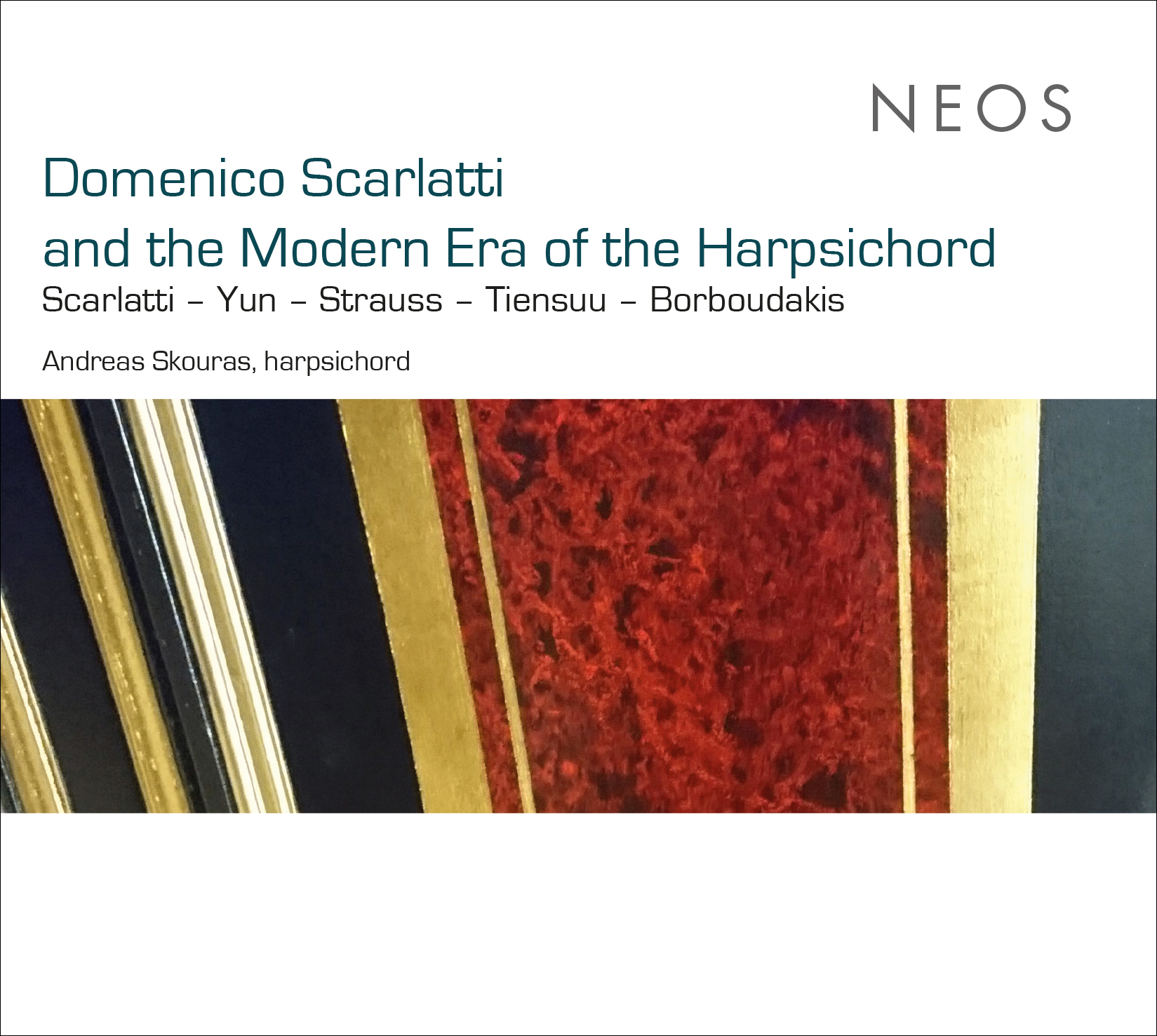 Andreas Skouras / Modern Era of the Harpsichord // Domenico Scarlatti / Isang Yun / Richard Strauss / Jukka Tiensuu / Minas Borboudakis