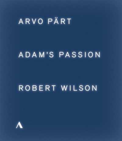 Arvo Pärt / Adam's Passion // Tallinn Chamber Orchestra / Estonian Philharmonic Chamber Choir / Tõnu Kaljuste
