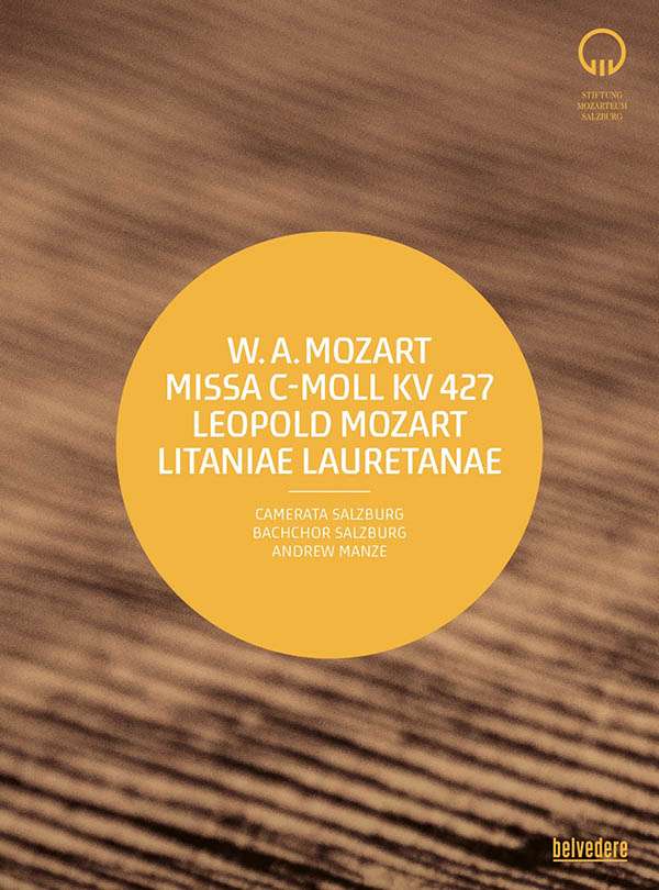W.A. Mozart / Mass in C minor K427 / Leopold Mozart / Litaniae Lauretanae // Camerata Salzburg / Andrew Manze