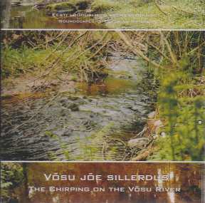 Soundscapes of Estonian Nature / The Chirping on the Võsu River