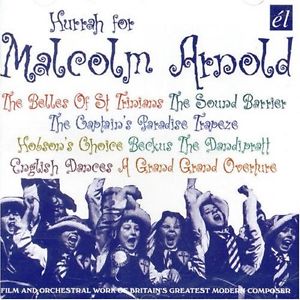 Malcolm Arnold / Hurrah for Malcolm Arnold: Film and Orchestral Works // Royal Philharmonic Orchestra / London Philharmonic Orchestra