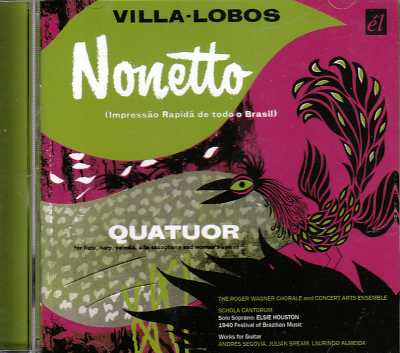 Heitor Villa-Lobos / Nonetto / Quatuor / Works for Guitar / Roger Wagner Chorale / Andrés Segovia / Julian Bream