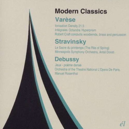 Edgard Varèse / Igor Stravinsky / Claude Debussy / Modern Classics // Robert Craft / Antal Doráti / Manuel Rosenthal