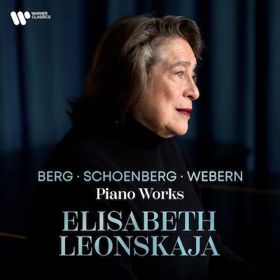 Alban Berg / Arnold Schoenberg / Anton Webern / Piano Works // Elisabeth Leonskaja