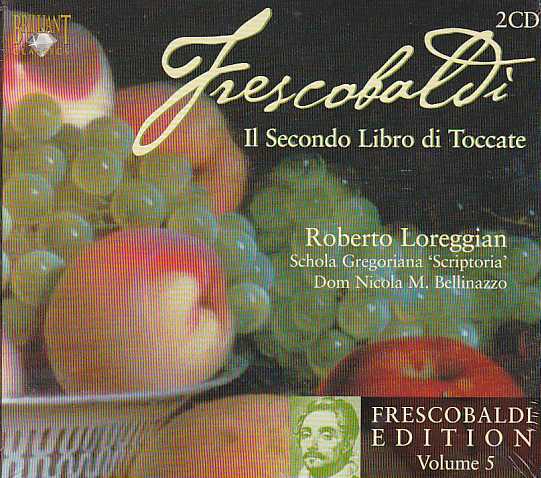 Girolamo Frescobaldi / Il secondo Libro di Toccate / Roberto Loreggian