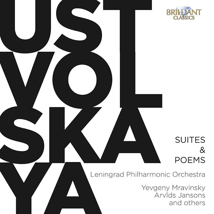 Galina Ustvolskaya / Suites & Poems // Leningrad Philharmonic Orchestra / Yevgeny Mravinsky / Arvid Jansons