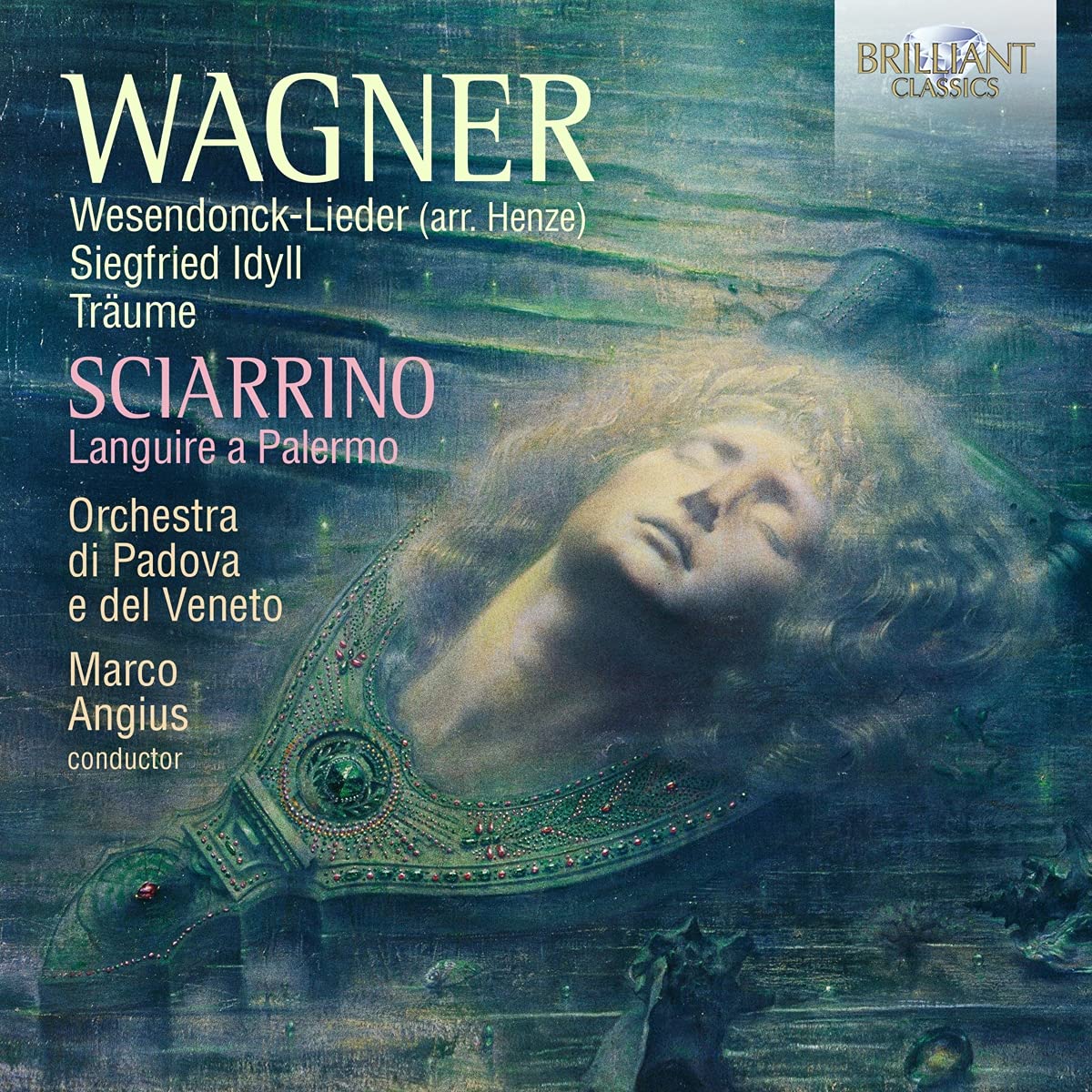 Richard Wagner / Wesendonck-Lieder / Siegfried-Idyll / Salvatore Sciarrino / Languire a Palermo // Sara Mingardo / Orchestra di Padova e del Veneto / Marco Angius