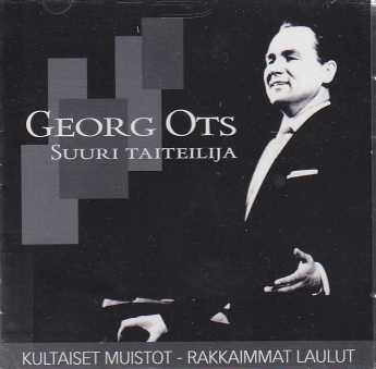 Georg Ots / Suuri taiteilija - Kultaiset muistot, rakkaimmat laulut