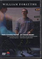 William Forsythe / From a Classical Position  / Just Dancing Around? / DVD