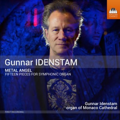 Gunnar Idenstam / Metal Angel - Fifteen Pieces for Symphonic Organ