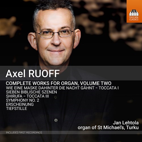 Axel Ruoff / Complete Works for Organ vol. 2 // Jan Lehtola