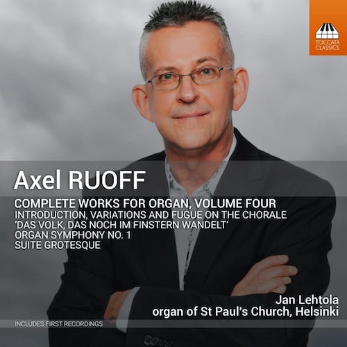 Axel Ruoff / Complete works for Organ vol. 4 // Jan Lehtola