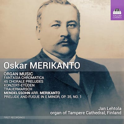 Oskar Merikanto / Organ Works // Jan Lehtola