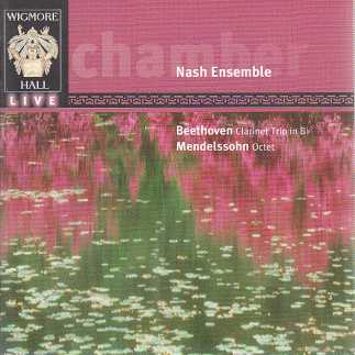 Ludwig van Beethoven / Clarinet Trio / Felix Mendelssohn / Octet / Nash Ensemble