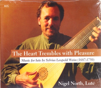Silvius Leopold Weiss / The Heart Trembles with Pleasure / Lute Works / Nigel North