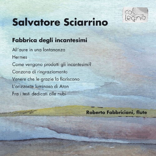 Salvatore Sciarrino / Fabbrica degli incantesimi // Roberto Fabbriciani