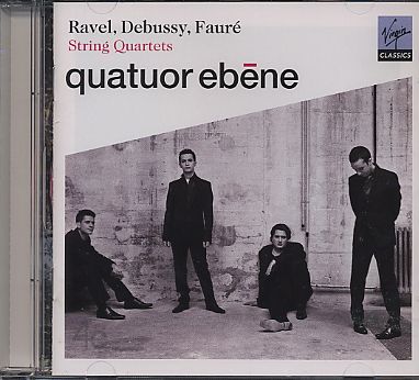 Claude Debussy / String Quartet / Gabriel Fauré / Maurice Ravel / String Quartets / Quatuor Ebene