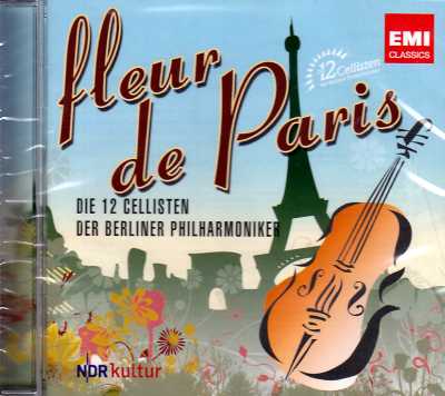 Fleur de Paris / Die 12 Cellisten der Berliner Philharmoniker