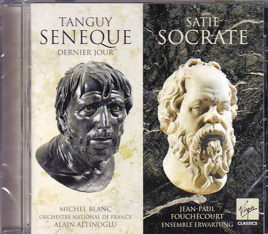 Erik Satie / Socrate / Eric Tanguy / Sénèque, dernier jour / Michel Blanc / Alain Altonigiu / J.P. Fouchecourt / Ensemble Erwartung
