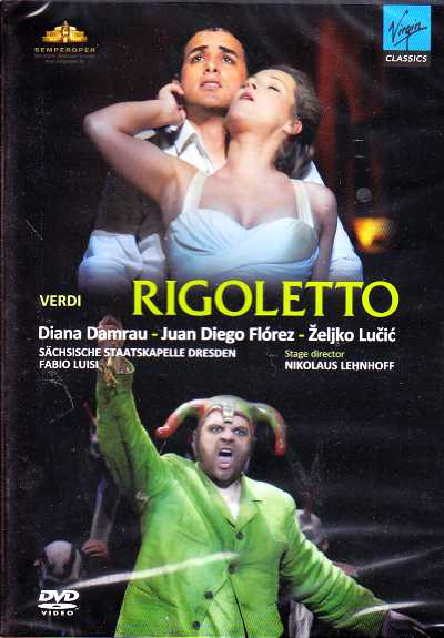 Giuseppe Verdi / Rigoletto / Juan Diego Flórez / Diana Damrau / Zeljko Lucic / Sächsische Staatskapelle Dresden / Fabio Luisi DVD