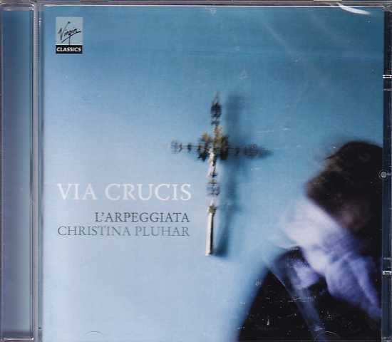 Via Crucis / Nuria Rial / Philippe Jaroussky / L'Arpeggiata / Christina Pluhar
