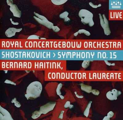 Dmitri Shostakovich / Symphony no. 15 / Royal Concertgebouw Orchestra / Bernard Haitink