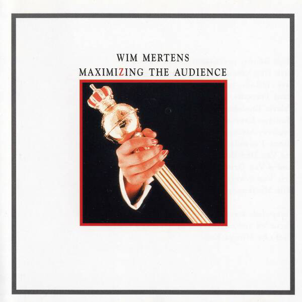 Wim Mertens / Maximizing the Audience
