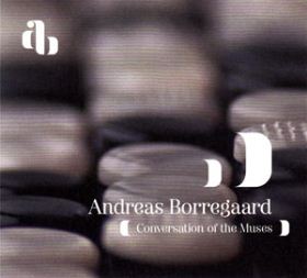 Andreas Borregaard / Conversation of the Muses // Luciano Berio / Sofia Gubaidulina / W.A. Mozart / Astor Piazzolla / Jean-Philippe Rameau / Bent Sørensen