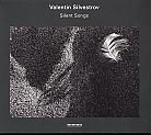 Valentin Silvestrov / Silent Songs // Sergey Yakovenko / Ilya Scheps