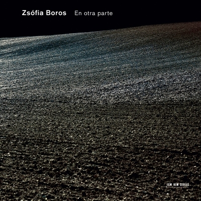 Zsófia Boros / En otra parte // Francisco Calleja / Vicente Amigo / Dominic Miller / Leo Brouwer / Abel Fleury / Ralph Towner / Dilermando Reis / Martin Reiter / Quique Sinesi
