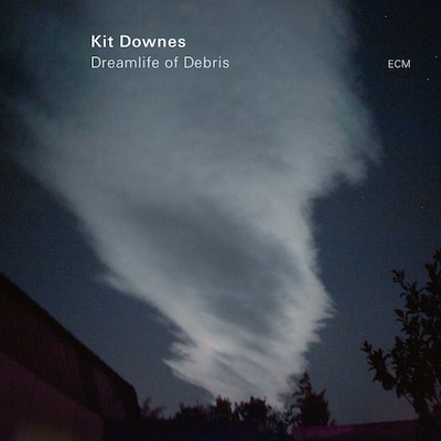 Kit Downes / Dreamlife of Debris // Kit Downes / Tom Challenger / Lucy Railton / Stian Westerhus / Sebastian Rochford