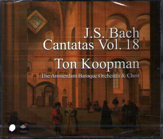 J.S. Bach / Complete Cantatas vol. 18 // Johannette Zomer / Sandrine Piau / Sibylla Rubens / Bogna Bartosz / Annette Markert / James Gilchrist / Paul Agnew / Christoph Prégardien / Klaus Mertens / Amsterdam Baroque Orchestra / Ton Koopman