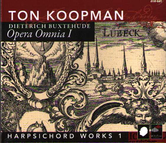 Dieterich Buxtehude / Opera Omnia I: Harpsichord Works I / Ton Koopman