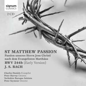 J.S. Bach / St. Matthew Passion (early version) // Charles Daniels / Peter Harvey / Yorkshire Baroque Soloists / Peter Seymour